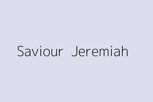 Saviour  Jeremiah 